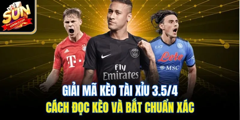 Kèo tài xỉu 3.5/4